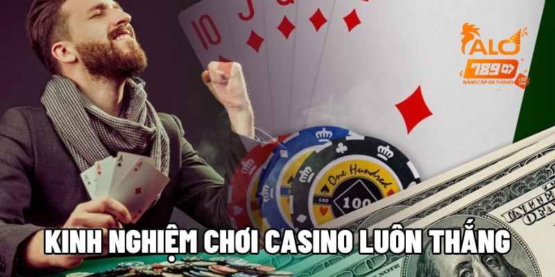 kinh nghiem choi casino luon thang alo789 1